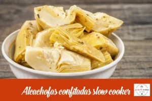 Alcachofas confitadas en olla de cocción lenta