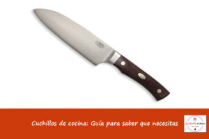 Cuchillos de cocina: Guía para saber que necesitas