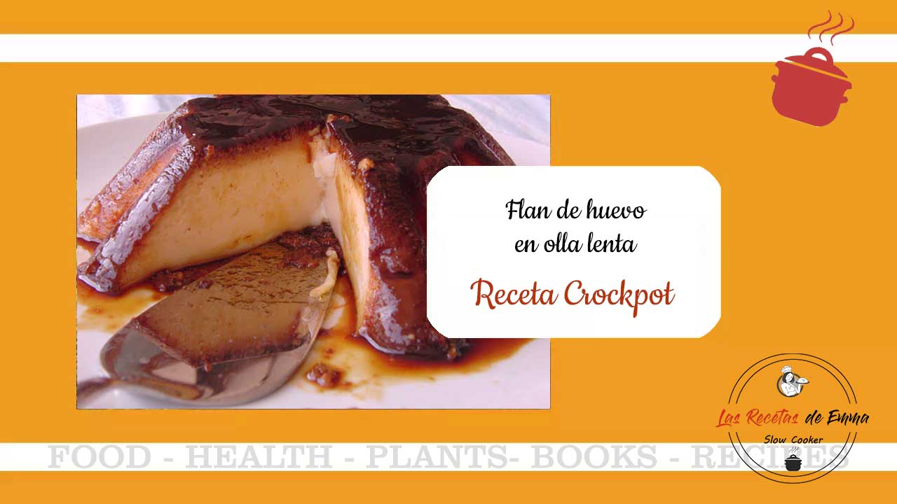 Flan de huevo casero en olla lenta - Las recetas de Emma