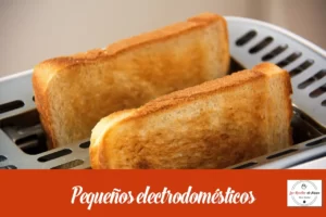 Pequeños electrodomésticos en nuestras cocinas